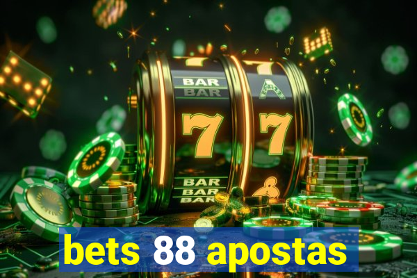 bets 88 apostas